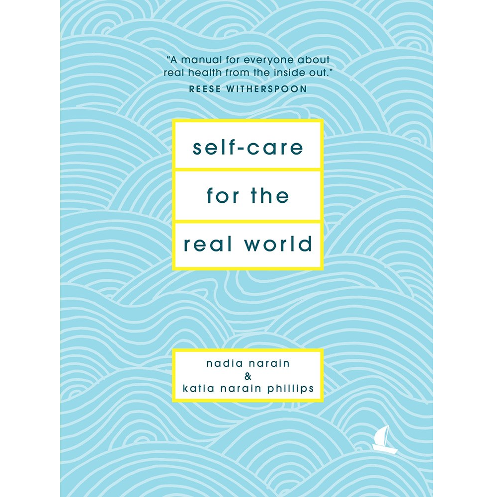 Self-Care for the Real World: Practical self-care advice for everyday life