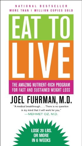 Eat To Live by Joel Fuhrman